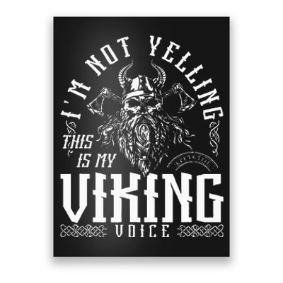 IM Not Yelling This Is My Viking Voice North Myth Vikings Poster