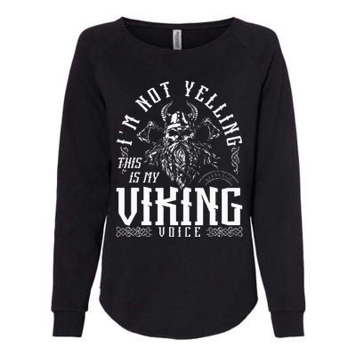 IM Not Yelling This Is My Viking Voice North Myth Vikings Womens California Wash Sweatshirt