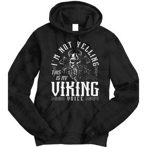 IM Not Yelling This Is My Viking Voice North Myth Vikings Tie Dye Hoodie