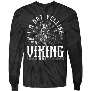 IM Not Yelling This Is My Viking Voice North Myth Vikings Tie-Dye Long Sleeve Shirt