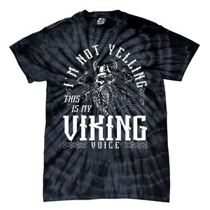 IM Not Yelling This Is My Viking Voice North Myth Vikings Tie-Dye T-Shirt