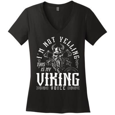 IM Not Yelling This Is My Viking Voice North Myth Vikings Women's V-Neck T-Shirt