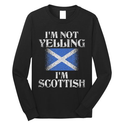 IM Not Yelling IM Scottish Funny Scottish Pride Long Sleeve Shirt