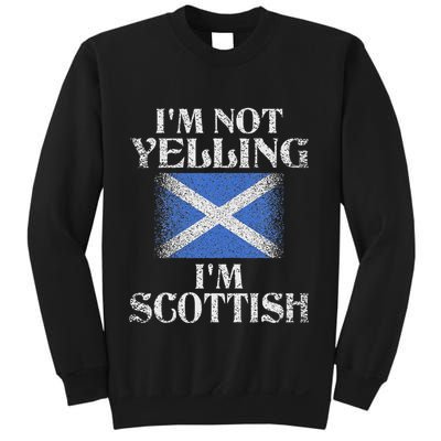 IM Not Yelling IM Scottish Funny Scottish Pride Sweatshirt