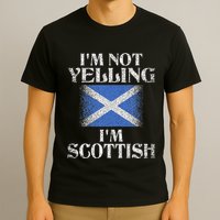 IM Not Yelling IM Scottish Funny Scottish Pride T-Shirt