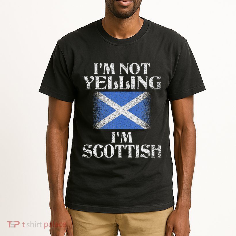 IM Not Yelling IM Scottish Funny Scottish Pride Tall T-Shirt