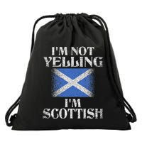 IM Not Yelling IM Scottish Funny Scottish Pride Drawstring Bag