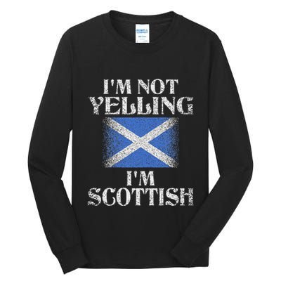 IM Not Yelling IM Scottish Funny Scottish Pride Tall Long Sleeve T-Shirt