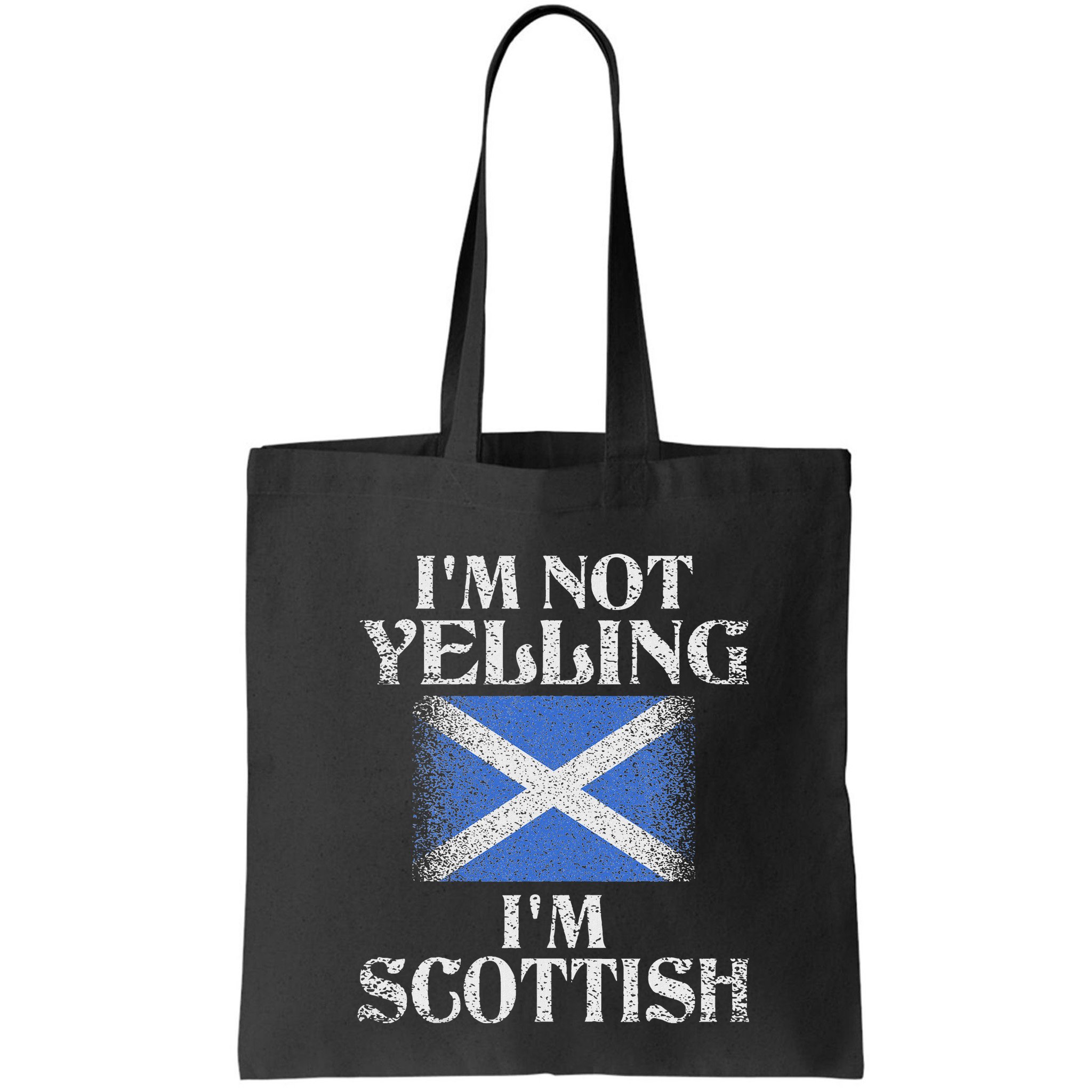 IM Not Yelling IM Scottish Funny Scottish Pride Bag