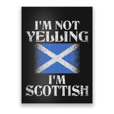 IM Not Yelling IM Scottish Funny Scottish Pride Poster