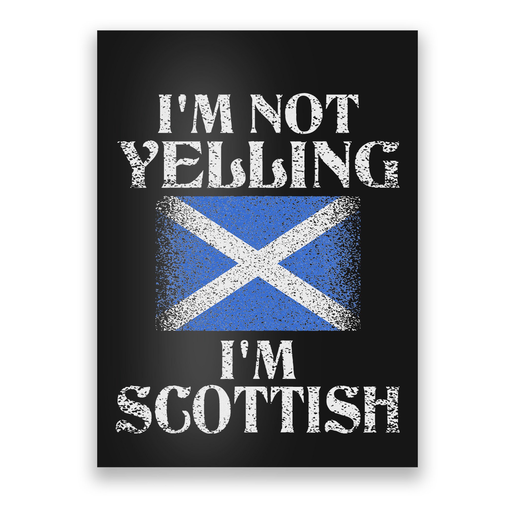 IM Not Yelling IM Scottish Funny Scottish Pride Poster