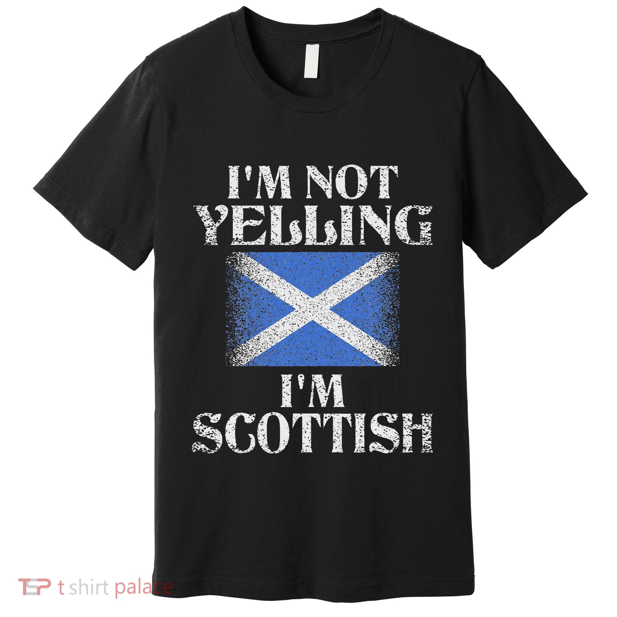 IM Not Yelling IM Scottish Funny Scottish Pride Premium T-Shirt