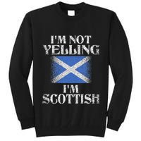 IM Not Yelling IM Scottish Funny Scottish Pride Tall Sweatshirt