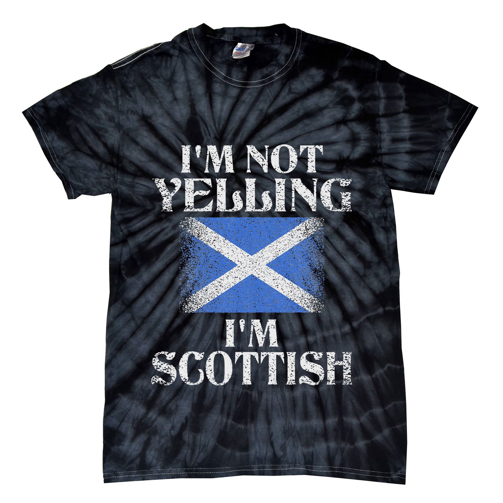 IM Not Yelling IM Scottish Funny Scottish Pride Tie-Dye T-Shirt