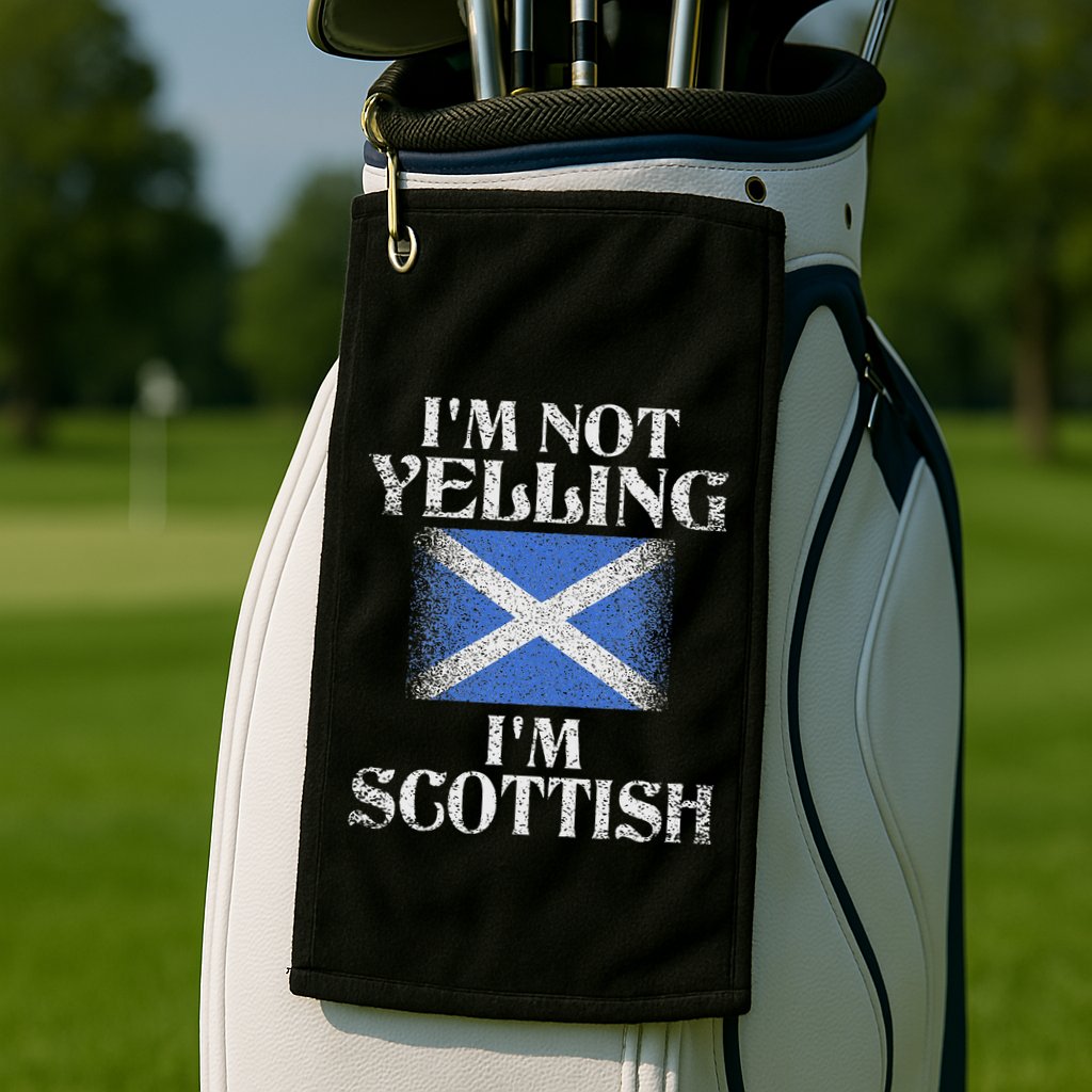 IM Not Yelling IM Scottish Funny Scottish Pride Golf Towel
