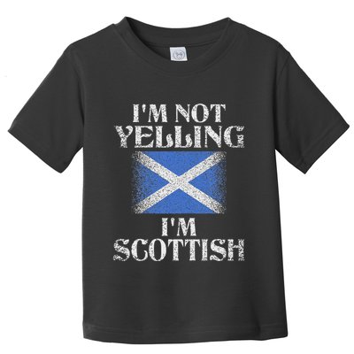 IM Not Yelling IM Scottish Funny Scottish Pride Toddler T-Shirt