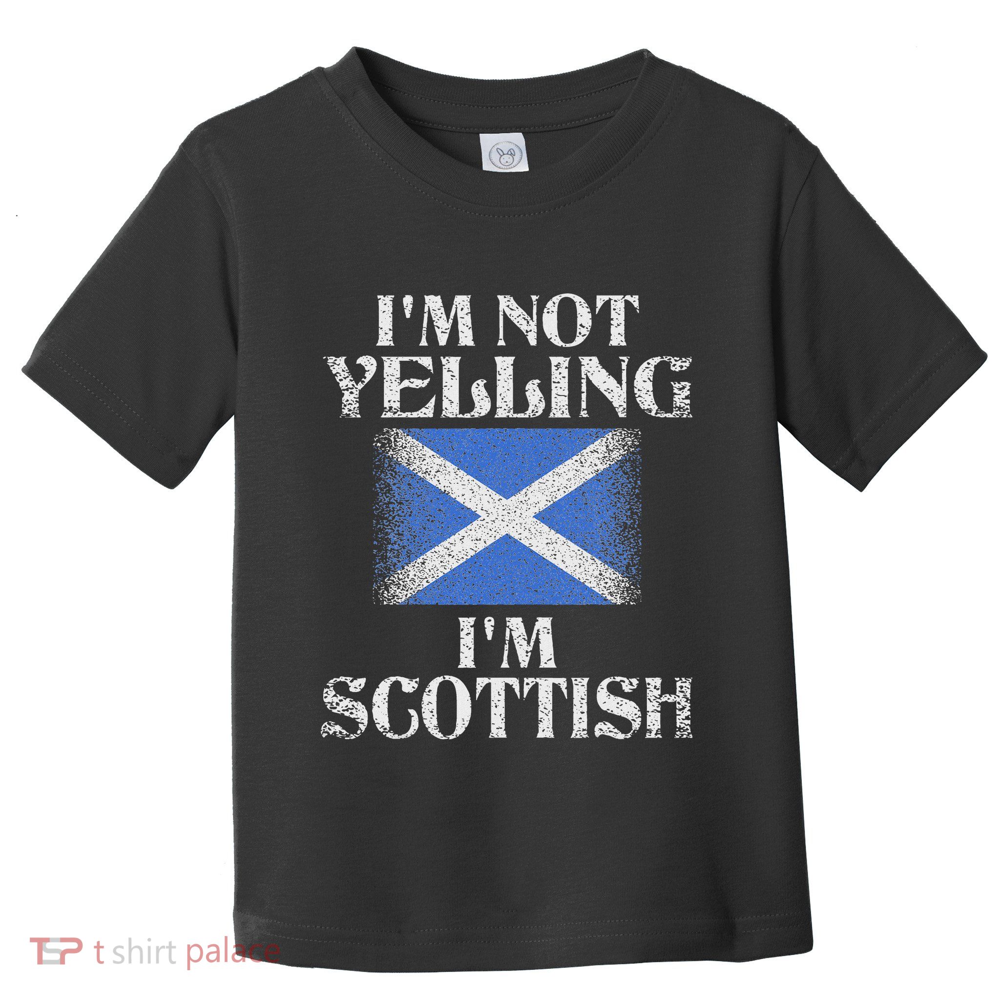 IM Not Yelling IM Scottish Funny Scottish Pride Toddler T-Shirt