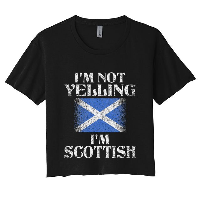 IM Not Yelling IM Scottish Funny Scottish Pride Crop Top