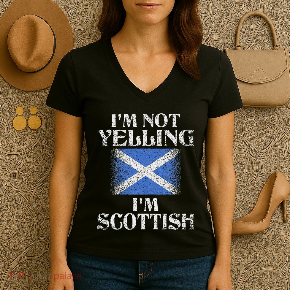 IM Not Yelling IM Scottish Funny Scottish Pride Women's V-Neck T-Shirt