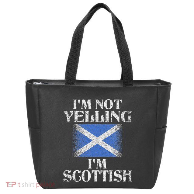 IM Not Yelling IM Scottish Funny Scottish Pride Zip Tote Bag