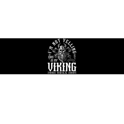 Im Not Yelling This Is My Viking Voice North Myth Vikings Bumper Sticker