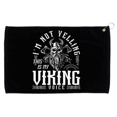 Im Not Yelling This Is My Viking Voice North Myth Vikings Grommeted Golf Towel