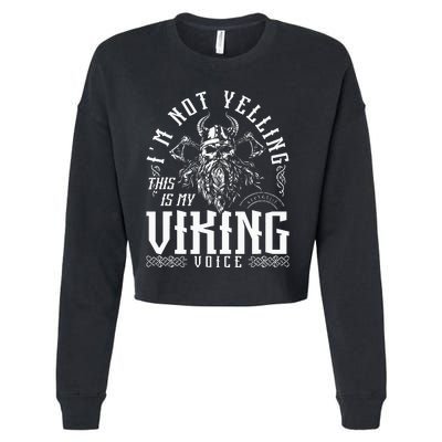 Im Not Yelling This Is My Viking Voice North Myth Vikings Cropped Pullover Crew