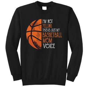 IM Not Yelling This Is Just My Basketball Mom Voice Sweatshirt