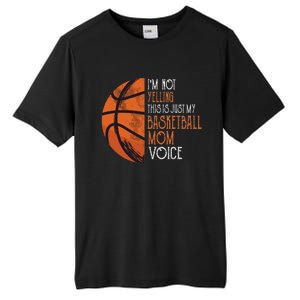 IM Not Yelling This Is Just My Basketball Mom Voice Tall Fusion ChromaSoft Performance T-Shirt