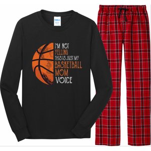 IM Not Yelling This Is Just My Basketball Mom Voice Long Sleeve Pajama Set