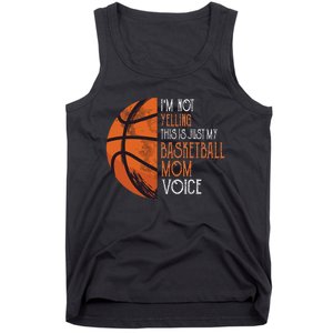 IM Not Yelling This Is Just My Basketball Mom Voice Tank Top