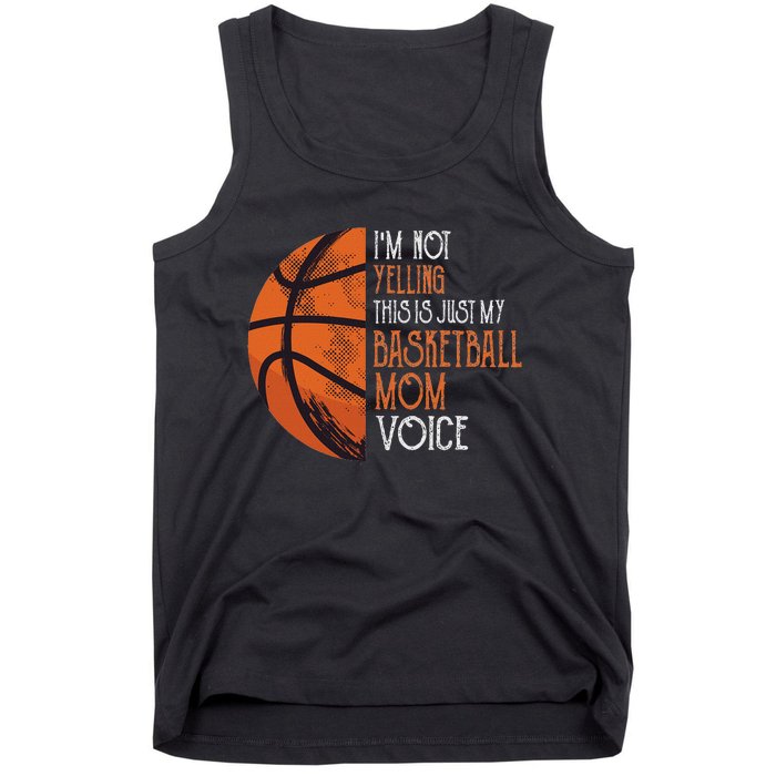 IM Not Yelling This Is Just My Basketball Mom Voice Tank Top