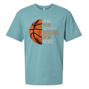 IM Not Yelling This Is Just My Basketball Mom Voice Sueded Cloud Jersey T-Shirt