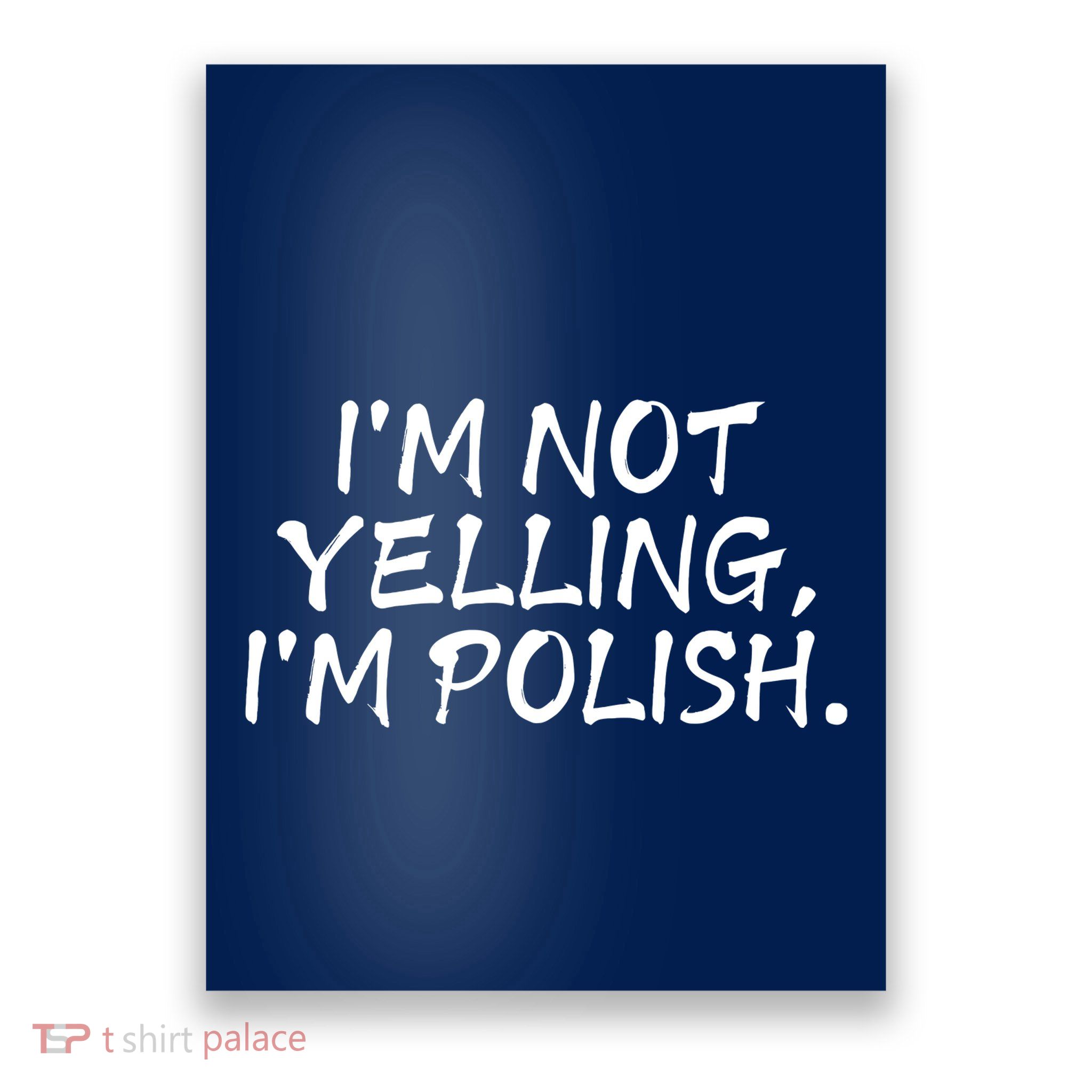 IM Not Yelling IM Polish Poster