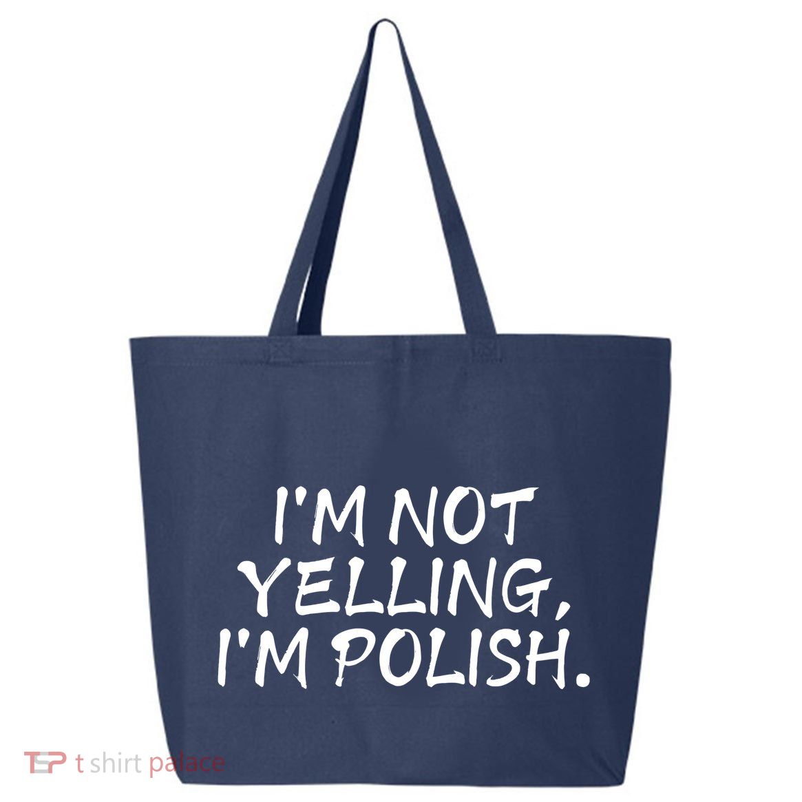 IM Not Yelling IM Polish 25L Jumbo Tote