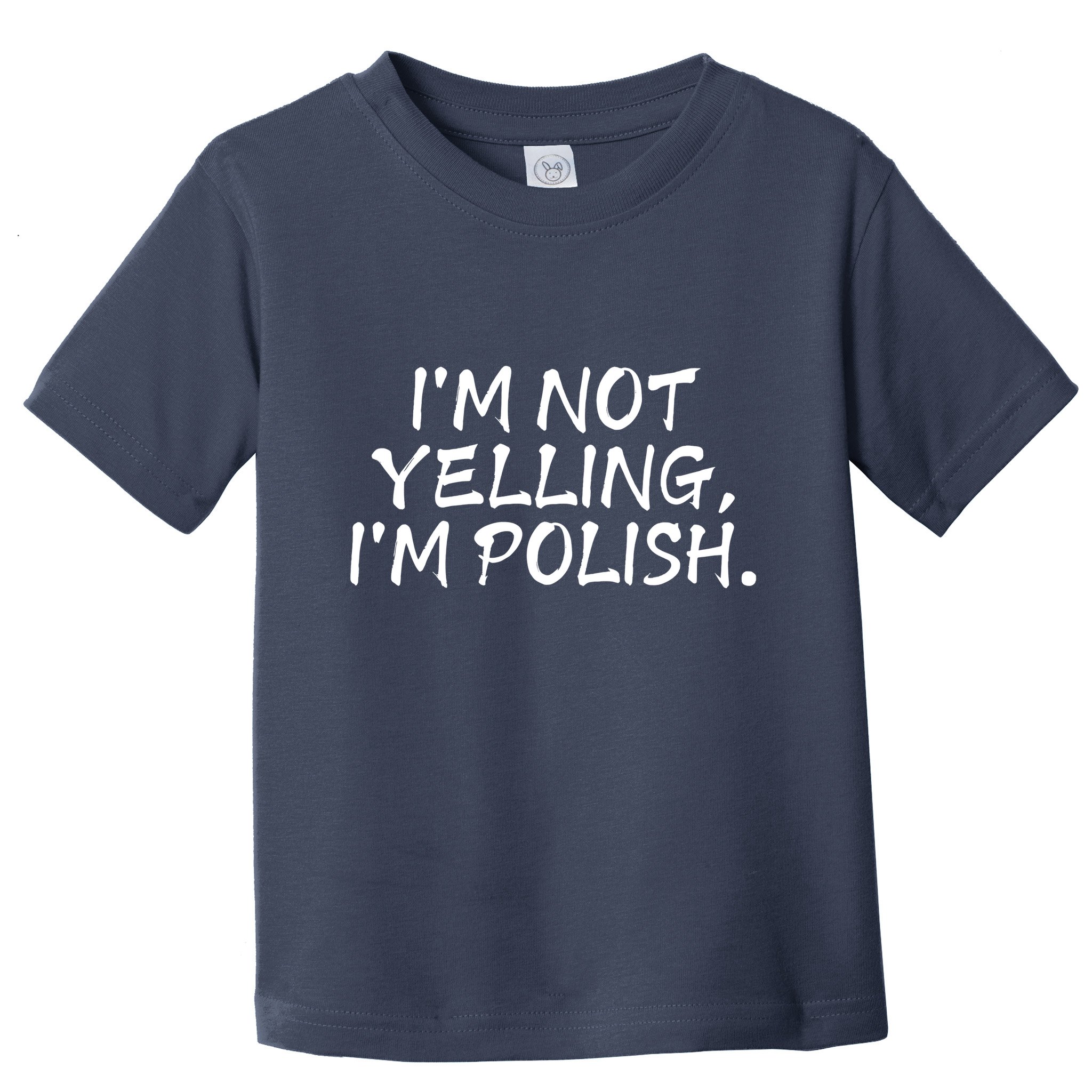 IM Not Yelling IM Polish Toddler T-Shirt