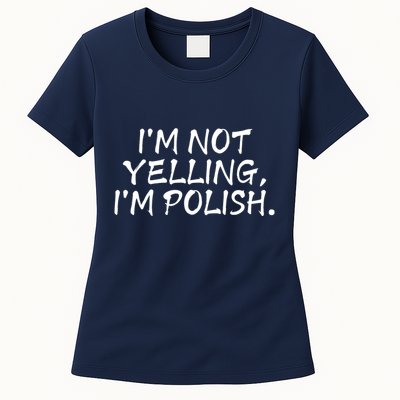 IM Not Yelling IM Polish Womens T-Shirt