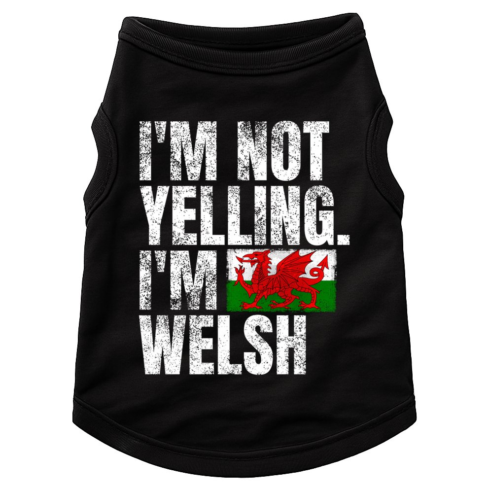 IM Not Yelling IM Welsh Quotes Graphic Funny Wales Meaningful Gift Doggie Tank