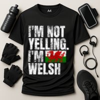 IM Not Yelling IM Welsh Quotes Graphic Funny Wales Meaningful Gift Cooling Performance Crew T-Shirt