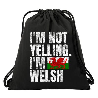 IM Not Yelling IM Welsh Quotes Graphic Funny Wales Meaningful Gift Drawstring Bag