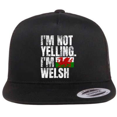 IM Not Yelling IM Welsh Quotes Graphic Funny Wales Meaningful Gift Flatbill Hat