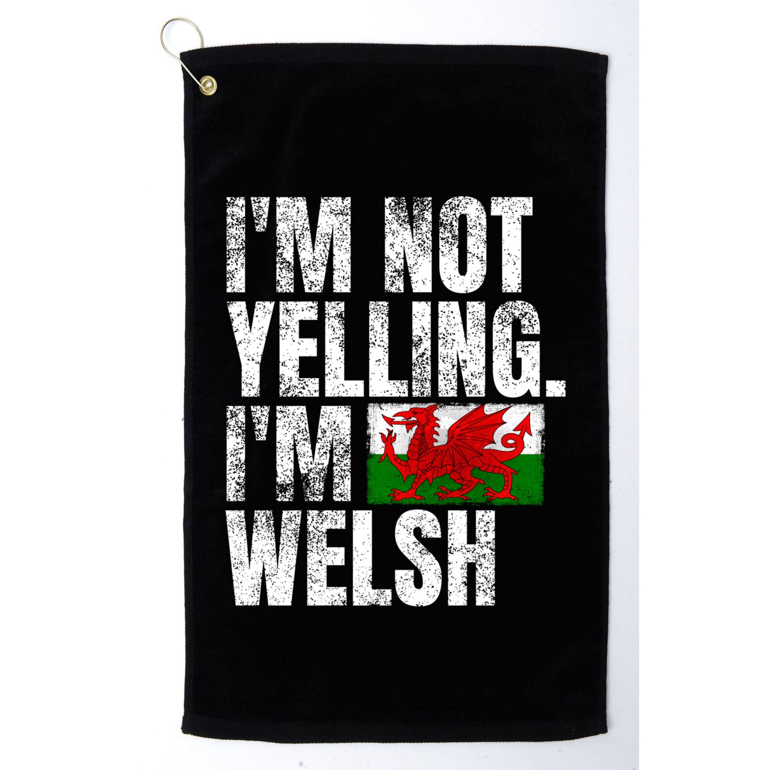 IM Not Yelling IM Welsh Quotes Graphic Funny Wales Meaningful Gift Golf Towel