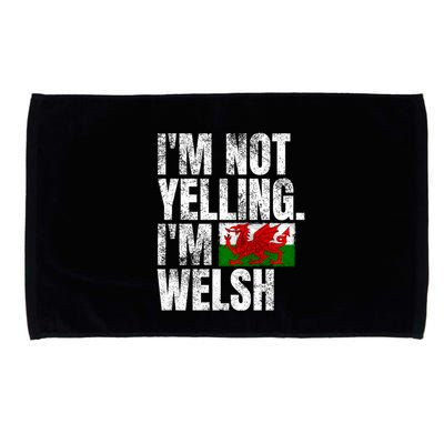 IM Not Yelling IM Welsh Quotes Graphic Funny Wales Meaningful Gift Microfiber Hand Towel