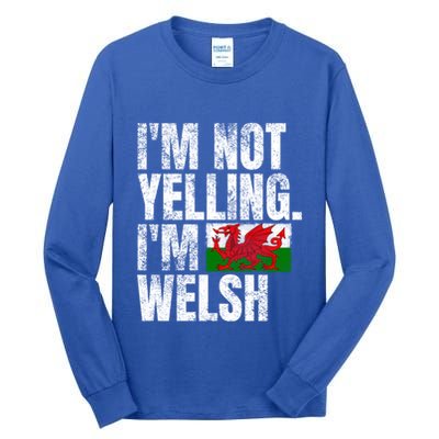 IM Not Yelling IM Welsh Quotes Graphic Funny Wales Meaningful Gift Tall Long Sleeve T-Shirt