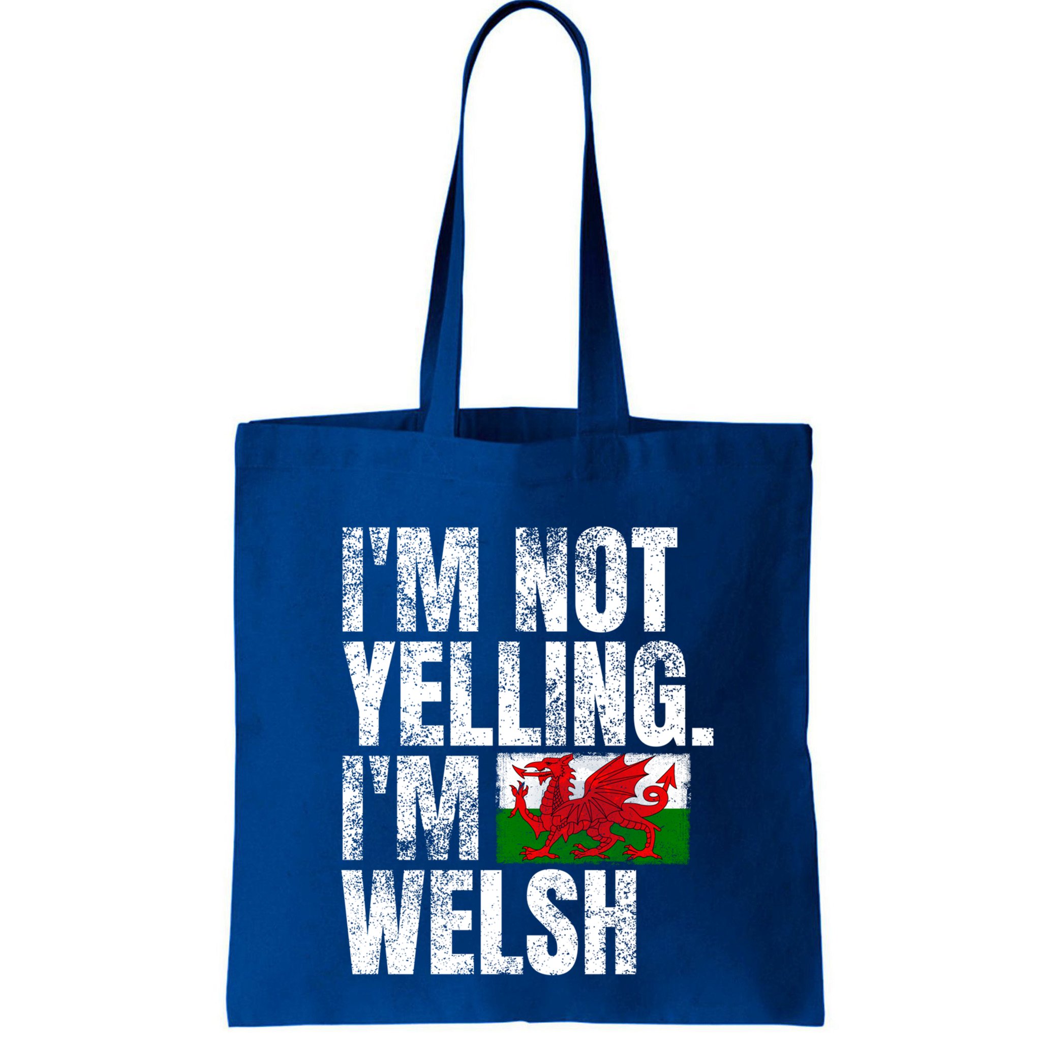 IM Not Yelling IM Welsh Quotes Graphic Funny Wales Meaningful Gift Bag