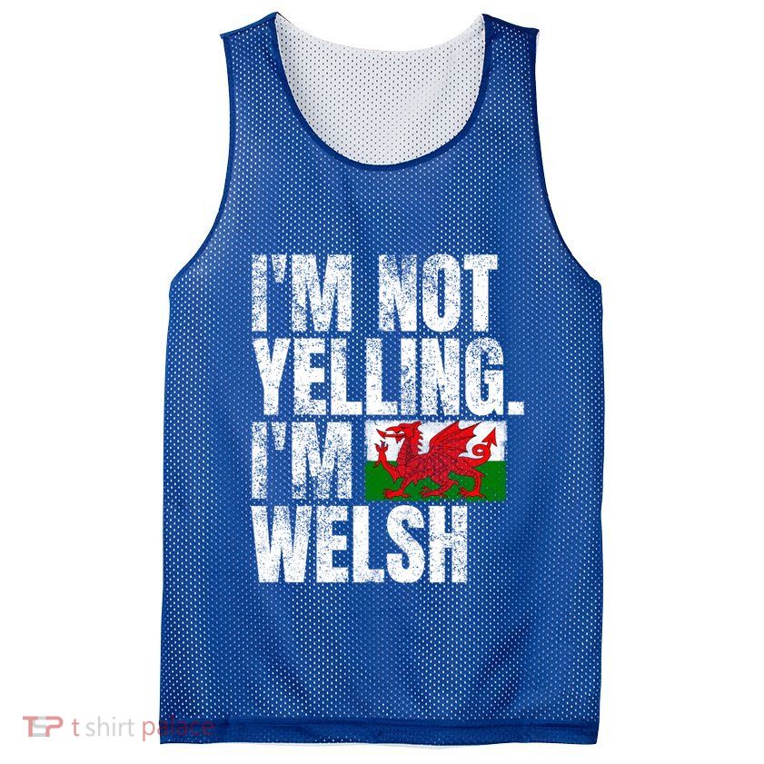 IM Not Yelling IM Welsh Quotes Graphic Funny Wales Meaningful Gift Mesh Reversible Basketball Jersey Tank