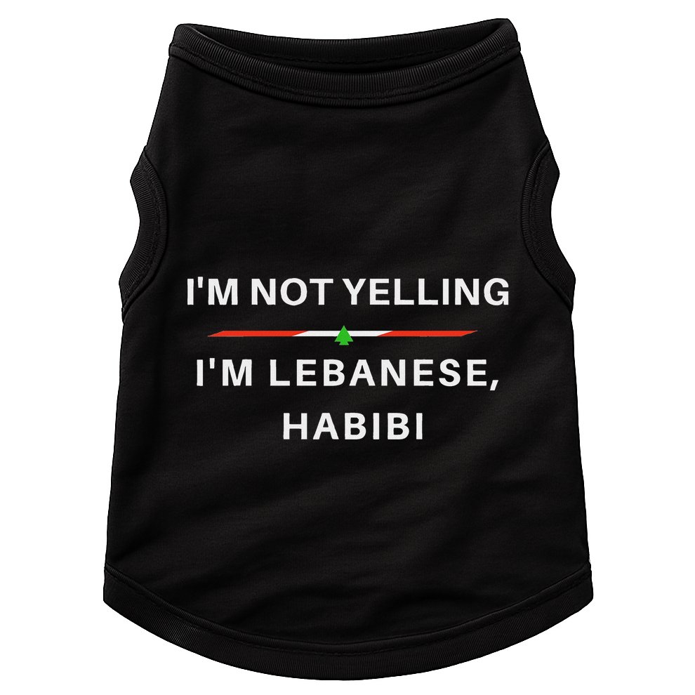 IM Not Yelling IM Lebanese Habibi Funny Arabic Doggie Tank