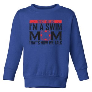 Im Not Yelling Im A Swim Mom Swim Team Funny Swimming Gift Toddler Sweatshirt