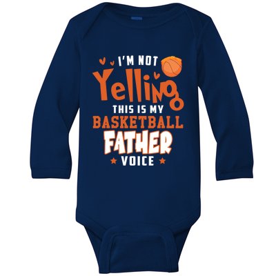 IM No Yelling This Is Just My Basketball Father Voice Gift Baby Long Sleeve Bodysuit