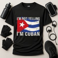 IM Not Yelling IM Cuban Heritage Cuba Flag Funny Quote Performance Shirt